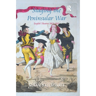 预订 Staging the Peninsular War: English Theatres 1807-1815: 9780367880026