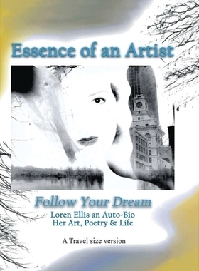 预订 Travel Size Version: Follow Your Dream: : Loren Ellis an Auto-Bio of Her Art, Poetry, and Life: 9798988911081