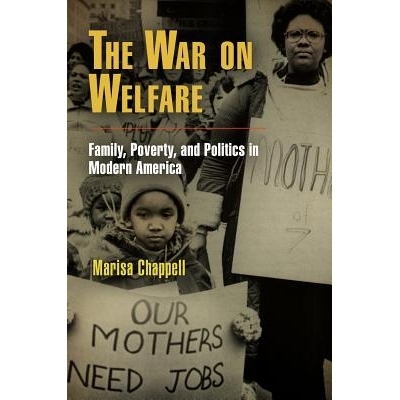 预订 The War on Welfare: Family, Poverty, and Politics in Modern America 福利之战：现代美国的家庭、贫穷与政治: 978081222