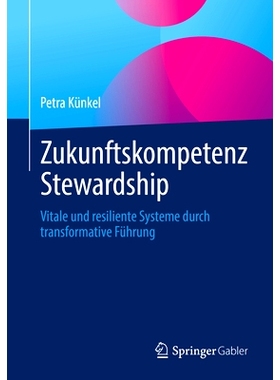 预订 Zukunftskompetenz Stewardship: Vitale Und Resiliente Systeme Durch Transformative Führung: 9783662661390