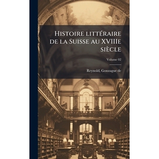 siècle Histoire littÃ Suisse 预订 9781024131987 XVIIIe raire