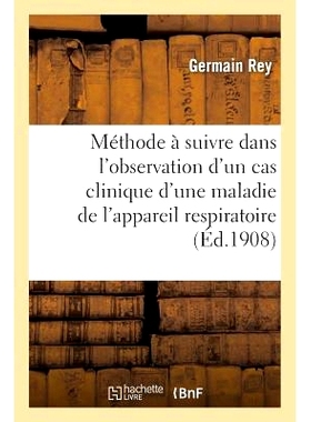 预订 Méthode À Suivre Dans l’Observation d’Un Cas Clinique d’Une Maladie de l’Appareil Respiratoire 观察呼吸系统疾