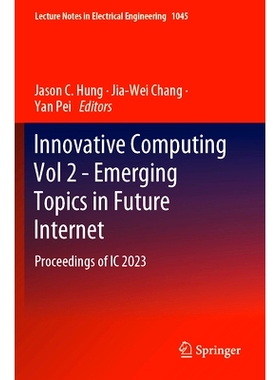 预订 Innovative Computing Vol 2 - Emerging Topics in Future Internet: Proceedings of IC 2023 创新计算 第2卷 - 未来互联网