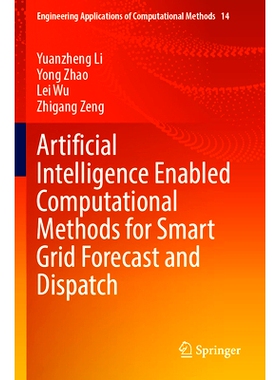 预订 Artificial Intelligence Enabled Computational Methods for Smart Grid Forecast and Dispatch 基于人工智能的智能电网预