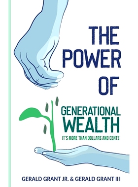 预订 The Power of Generational Wealth: It’s More Than Dollars and Cents: 9780982645321