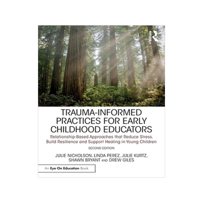 [预订]Trauma-Informed Practices for Early Childhood Educators 9781032298283
