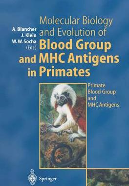 [预订]Molecular Biology and Evolution of Blood Group and Mhc Antigens in Primates: Primate Blood Group and 9783540616368