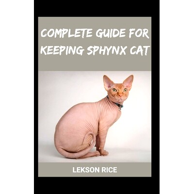 预订 Complete Guide for keeping sphynx cat: 9798353461722