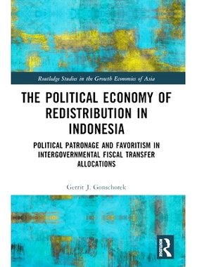 预订 The Political Economy of Redistribution in Indonesia: Political Patronage and Favoritism in Intergovernmental Fisca