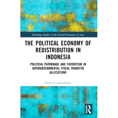 预订 The Political Economy of Redistribution in Indonesia: Political Patronage and Favoritism in Intergovernmental Fisca