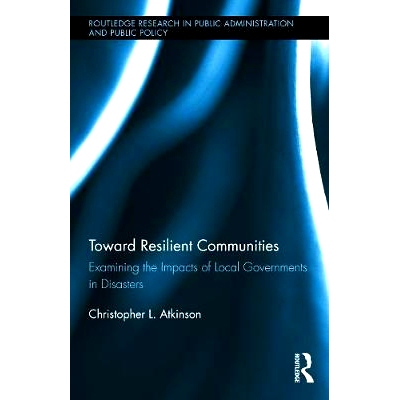 预订 Toward Resilient Communities: Examining the Impacts of Local Governments in Disasters 积极社区：灾难中地方*的影响检