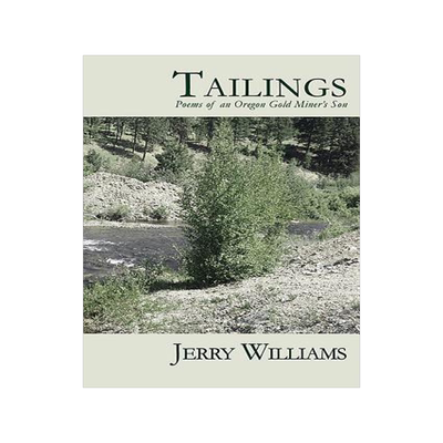 [预订]Tailings: Poems of an Oregon Goldminer’s Son 9781622882021