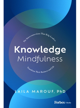 预订 Knowledge Mindfulness: The Interconnections That Help Leaders Transform Their Business and Life 知识正念：帮助*改变