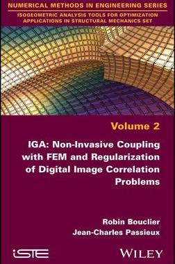 现货Iga: Non-Invasive Coupling with Fem and Regularization of Digital Image Correlation Problems, Volume 9781786308252