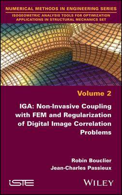 [预订]Iga: Non-Invasive Coupling with Fem and Regularization of Digital Image Correlation Problems, Volume 9781786308252