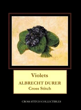 预订 Violets: Albrecht Durer Cross Stitch Pattern: 9781729773062