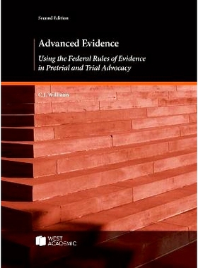预订 Advanced Evidence: Using the Federal Rules of Evidence in Pretrial and Trial Advocacy: 9798887865829