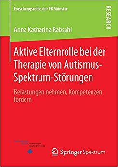 【预订】Aktive Elternrolle bei der Therapie von Autismus-Spektrum-Störungen 9783658110291