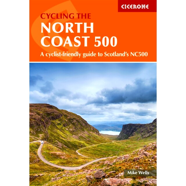 预订 Cycling the North Coast 500: A cyclist-friendly guide to Scotland&rsquo;s NC500: A cyclist-friendly guide to Scotland&rsquo;s