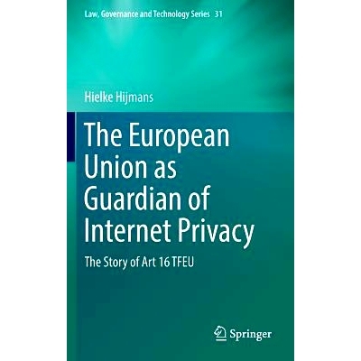 预订 The European Union as Guardian of Internet Privacy: The Story of Art 16 TFEU 作为互联网隐私卫士的欧盟：欧盟运作条约