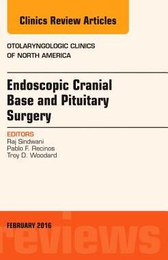 【预订】Endoscopic Cranial Base and Pituitary Surgery, An Issue of Otolaryngologic Clinics of North America