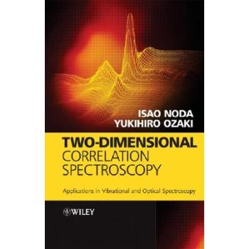 预订 Two-Dimensional Correlation Spectroscopy - Applications in Vibrational and Optical Spectroscopy 二维相关光谱：震动