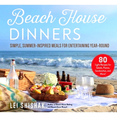 预订 Beach House Dinners: Simple, Summer-Inspired Meals for Entertaining Year-Round: 9781510747791