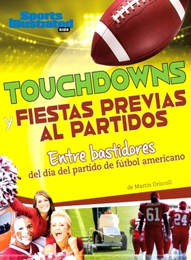 预订 Touchdowns Y Fiestas Previas Al Partido: Entre Bastidores del Día del Partido de Fútbol Americano: 9781669089971