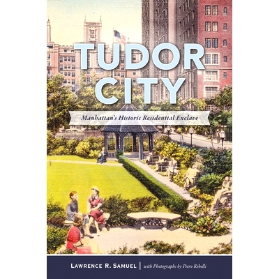 预订 Tudor City: Manhattan’s Historic Residential Enclave: 9781467143929