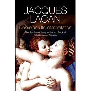 预订 Desire and Its Interpretation - the Seminar of Jacques Lacan, Book Vi: The Seminar of Jacques Lacan, Book Vi 欲望及