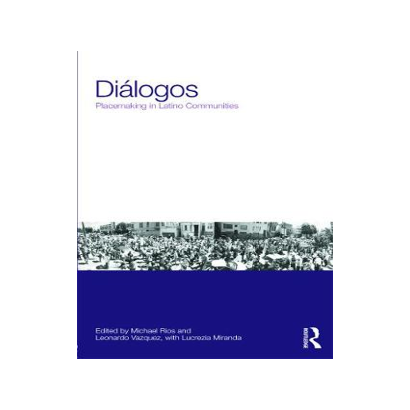 预订 Diálogos: Placemaking in Latino Communities