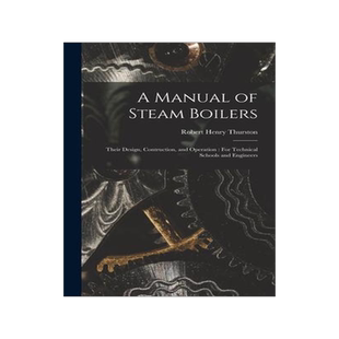 [预订]A Manual of Steam Boilers: Their Design, Contruction, and Operation: For Technical Schools and Engin 9781017144963