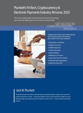 预订 Plunkett’s FinTech, Cryptocurrency & Electronic Payments Industry Almanac 2025 Plunkett 的《2025 年金融科技、加密