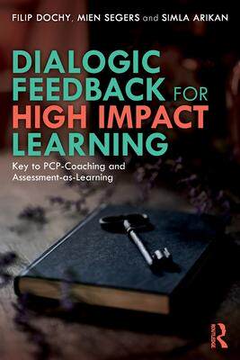 [预订]Dialogic Feedback for High Impact Learning: Key to Pcp-Coaching and Assessment-As-Learning 9781032277981