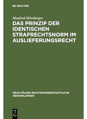 预订 Das Prinzip der identischen Strafrechtsnorm im Auslieferungsrecht: 9783111163161