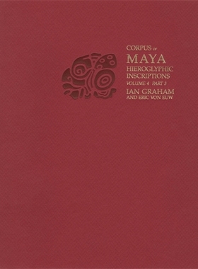 【预订】Corpus of Maya Hieroglyphic Inscriptions, Volume 4 9780873658140