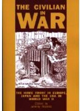 预订 The Civilian in War: The Home Front in Europe, Japan and the USA in World War II 战争中的平民：二战中欧洲、日本和美