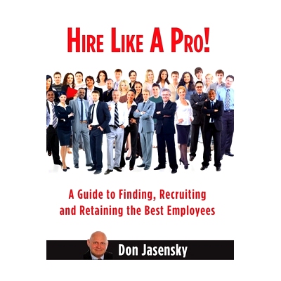 预订 Hire Like a Pro: A Guide to Finding, Recruiting and Retaining the Best Employees: 9781700527189