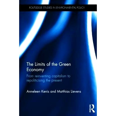 预订 The Limits of the Green Economy: From re-inventing capitalism to re-politicising the present 绿色经济的界限: 978113
