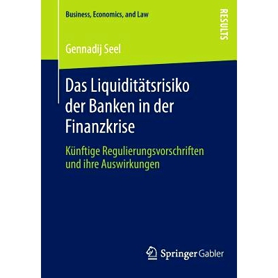预订 Das Liquiditätsrisiko der Banken in der Finanzkrise: Künftige Regulierungsvorschriften und ihre Auswirkungen 金融