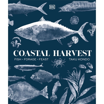 预订 Coastal Harvest: Fish - Forage - Feast: A Cookbook 沿海丰收: 9780744094572