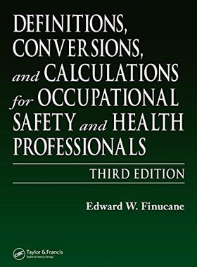 【预订】Definitions, Conversions, and Calculations for Occupational Safety and Health Professionals, Third Edition