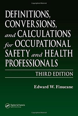 【预订】Definitions, Conversions, and Calculations for Occupational Safety and Health Professionals, Third Edition