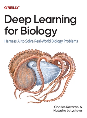 预订 Deep Learning for Biology: Harness AI to Solve Real-World Biology Problems: 9781098168032