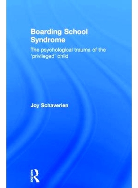 预订 Boarding School Syndrome: The psychological trauma of the ’privileged’ child 寄宿学校综合征：“特权”孩子的心理创