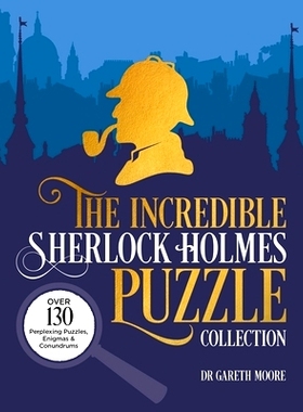 预订 The Incredible Sherlock Holmes Puzzle Collection: Over 130 Perplexing Puzzles, Enigmas and Conundrums: 978139882943