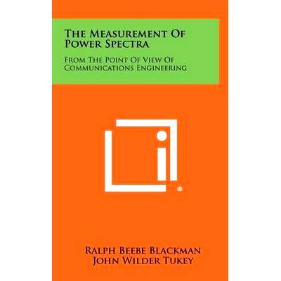 预订 The Measurement Of Power Spectra: From The Point Of View Of Communications Engineering: 9781258425180