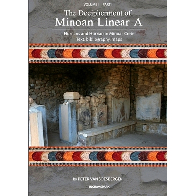 预订 The Decipherment of Minoan Linear A, Volume I, Part I: Hurrians and Hurrian in Minoan Crete: text, bibliography, ma