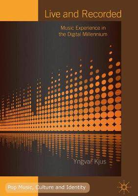 【预订】Live and Recorded: Music Experience in the Digital Millennium