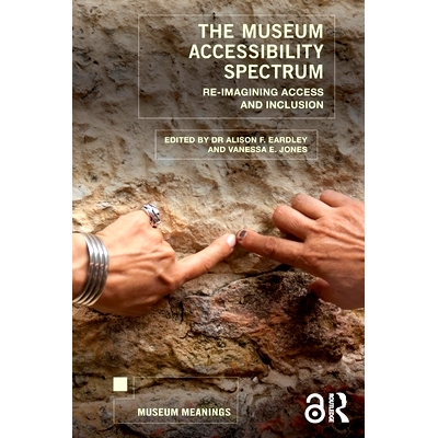 预订 The Museum Accessibility Spectrum: Re-imagining Access and Inclusion 博物馆无障碍频谱：重新构想准入与包容: 97810324